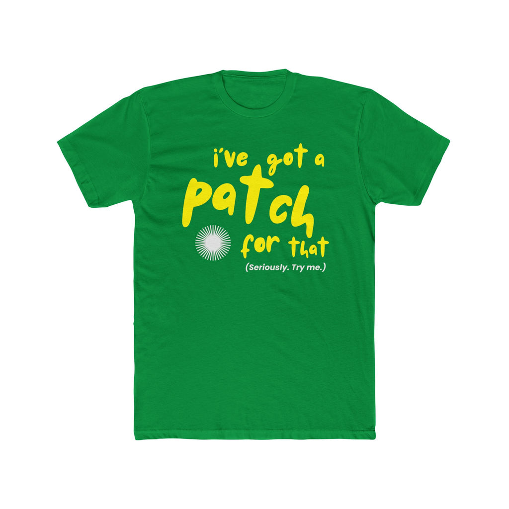 "I've Got a Patch for That" - Lightweight Cotton T-shirt