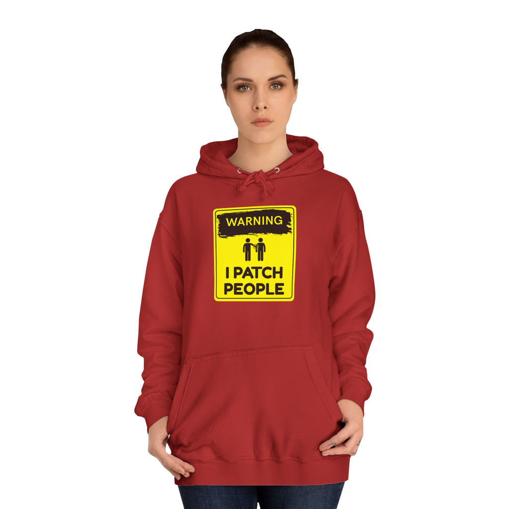 "Warning: I Patch People" - College Unisex Hoodie