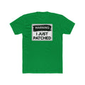 "Warning: I Just Patched" - Lightweight Cotton T-Shirt