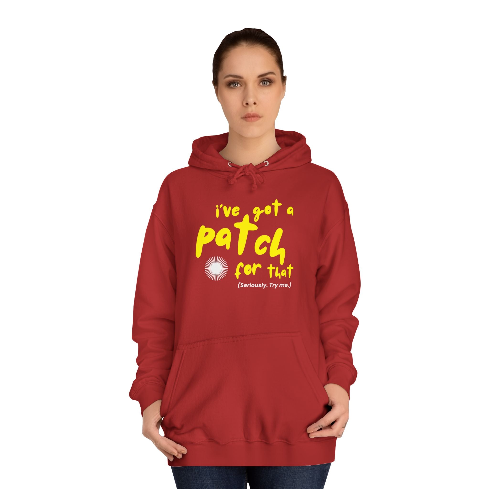 "I've Got A Patch for That" - College Unisex Hoodie