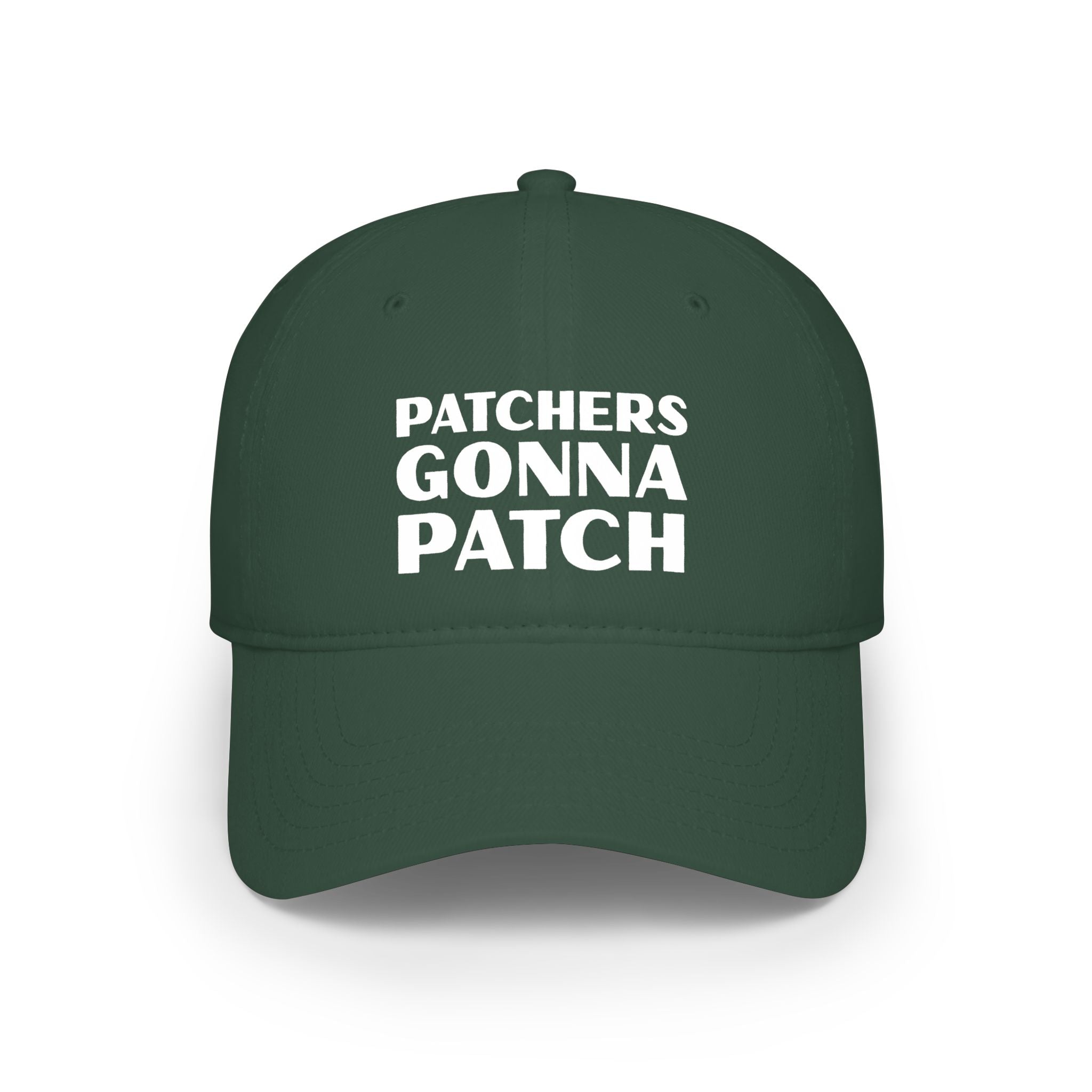 "Patchers Gonna Patch" - Low Profile Baseball Cap