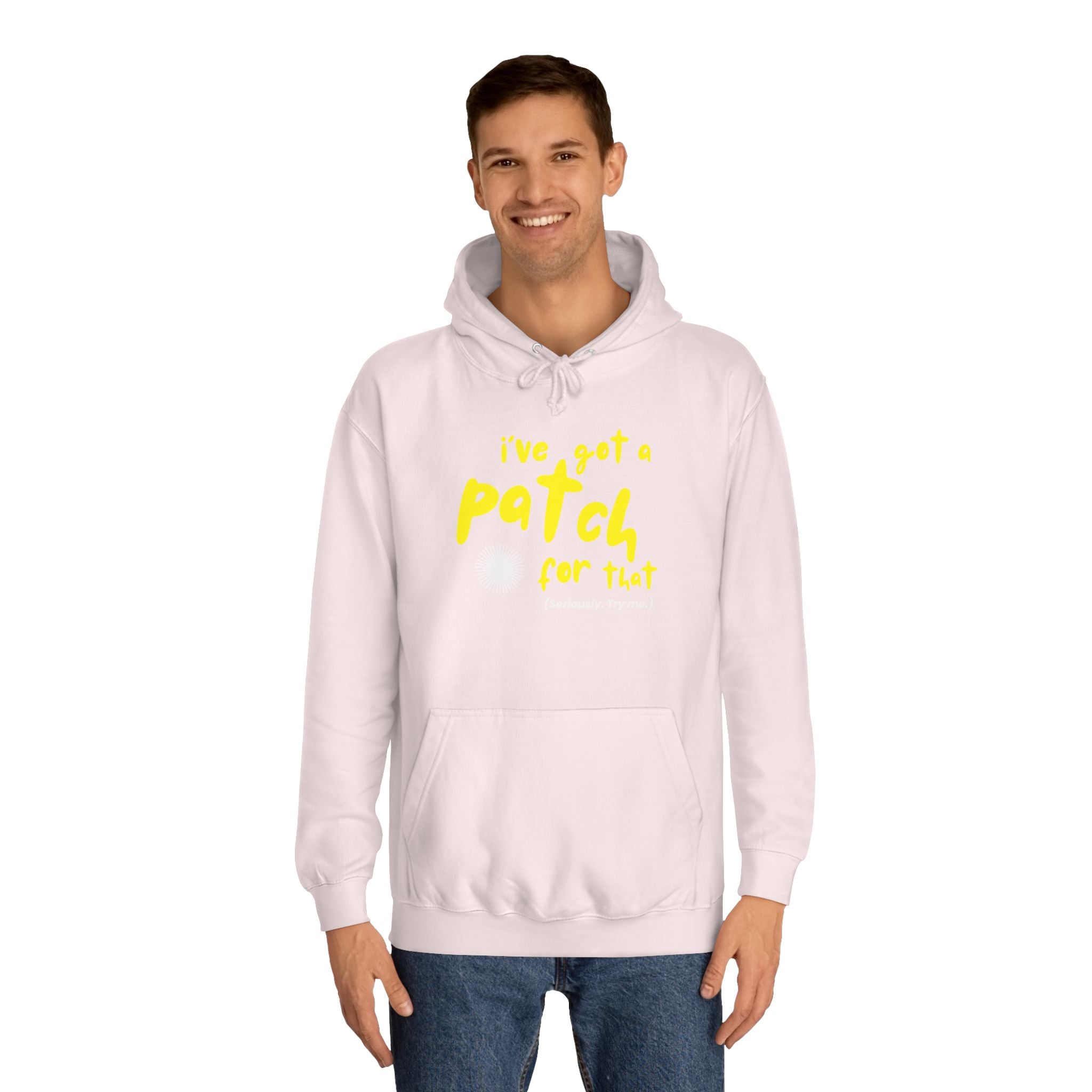 "I've Got A Patch for That" - College Unisex Hoodie
