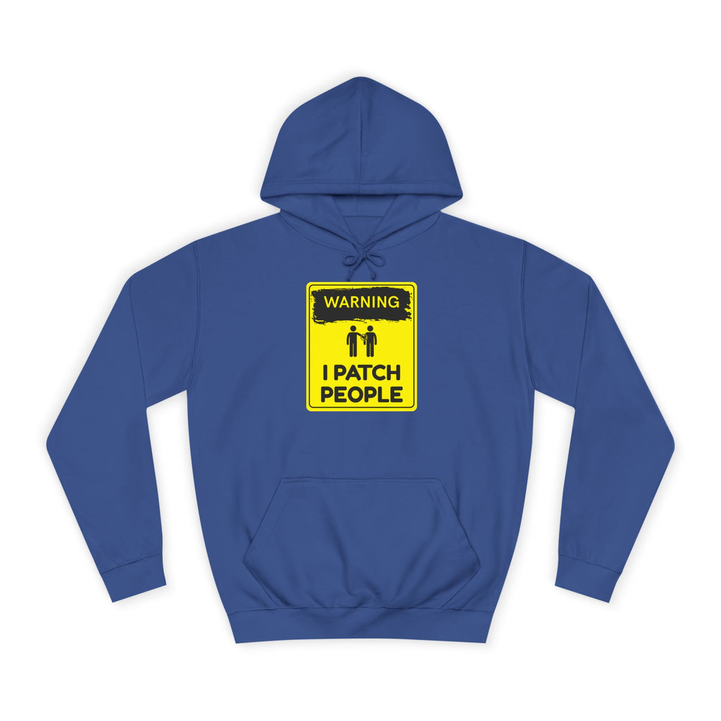 "Warning: I Patch People" - College Unisex Hoodie