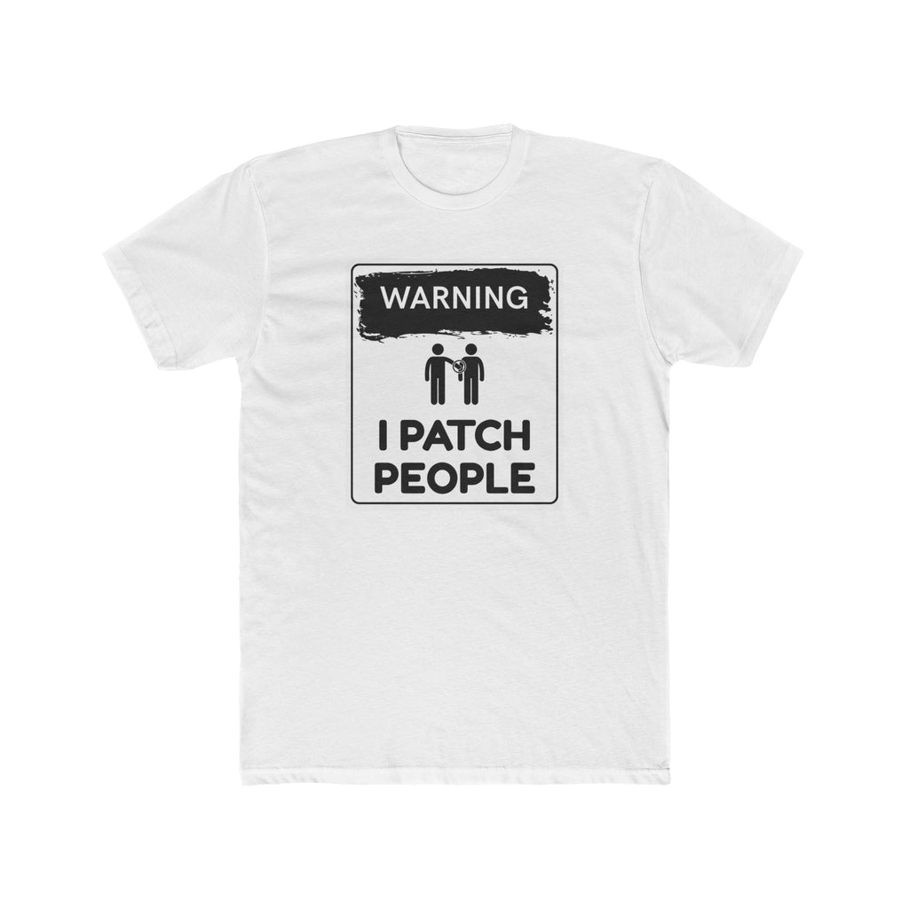 "Warning: I Patch People" - Lightweight Cotton T-Shirt