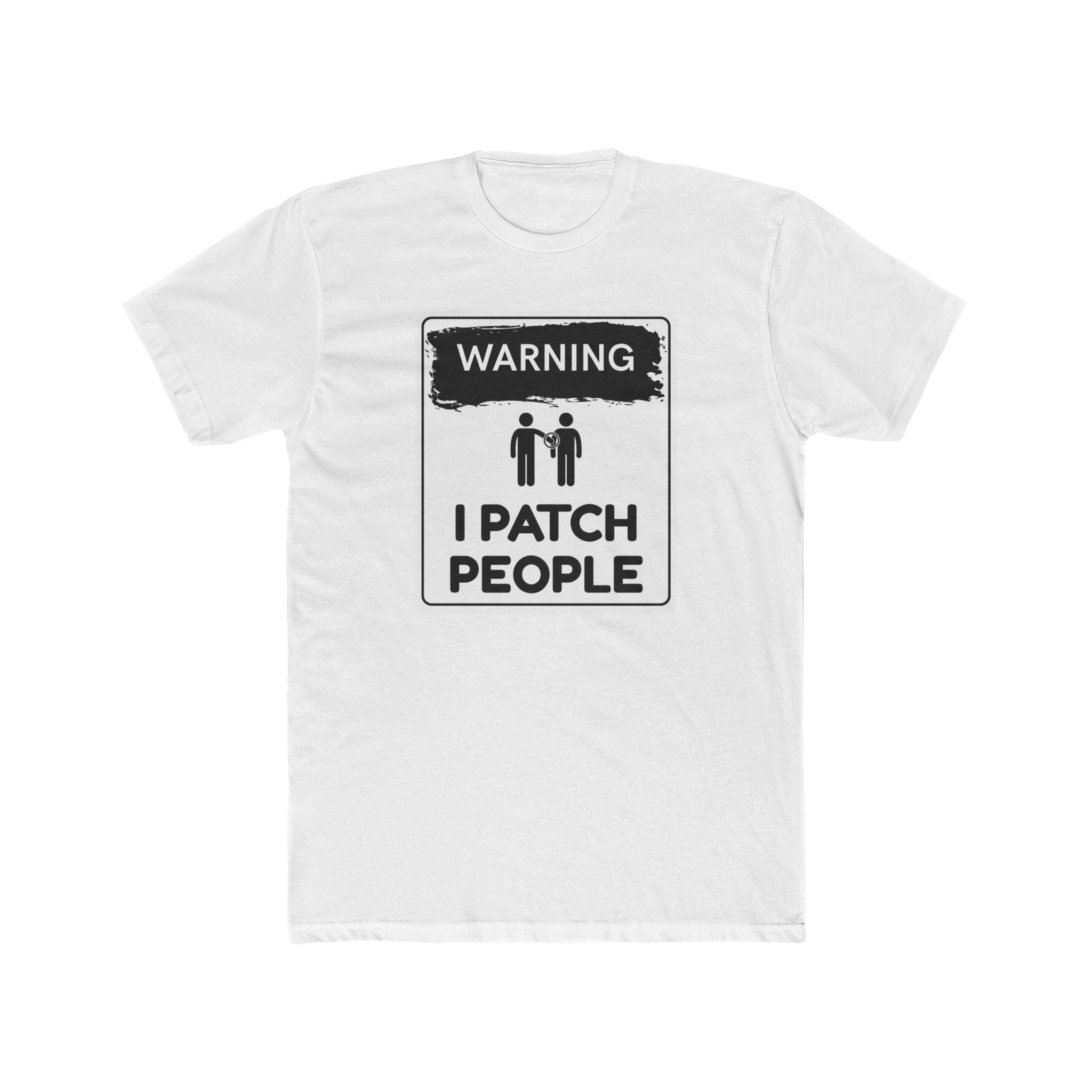 "Warning: I Patch People" - Lightweight Cotton T-Shirt