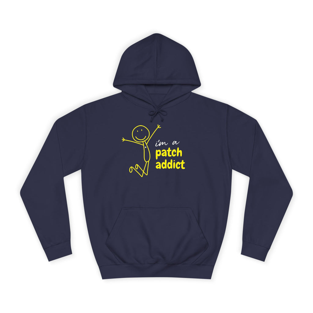 "I'm a Patch Addict" Hoodie - Unisex College Hoodie