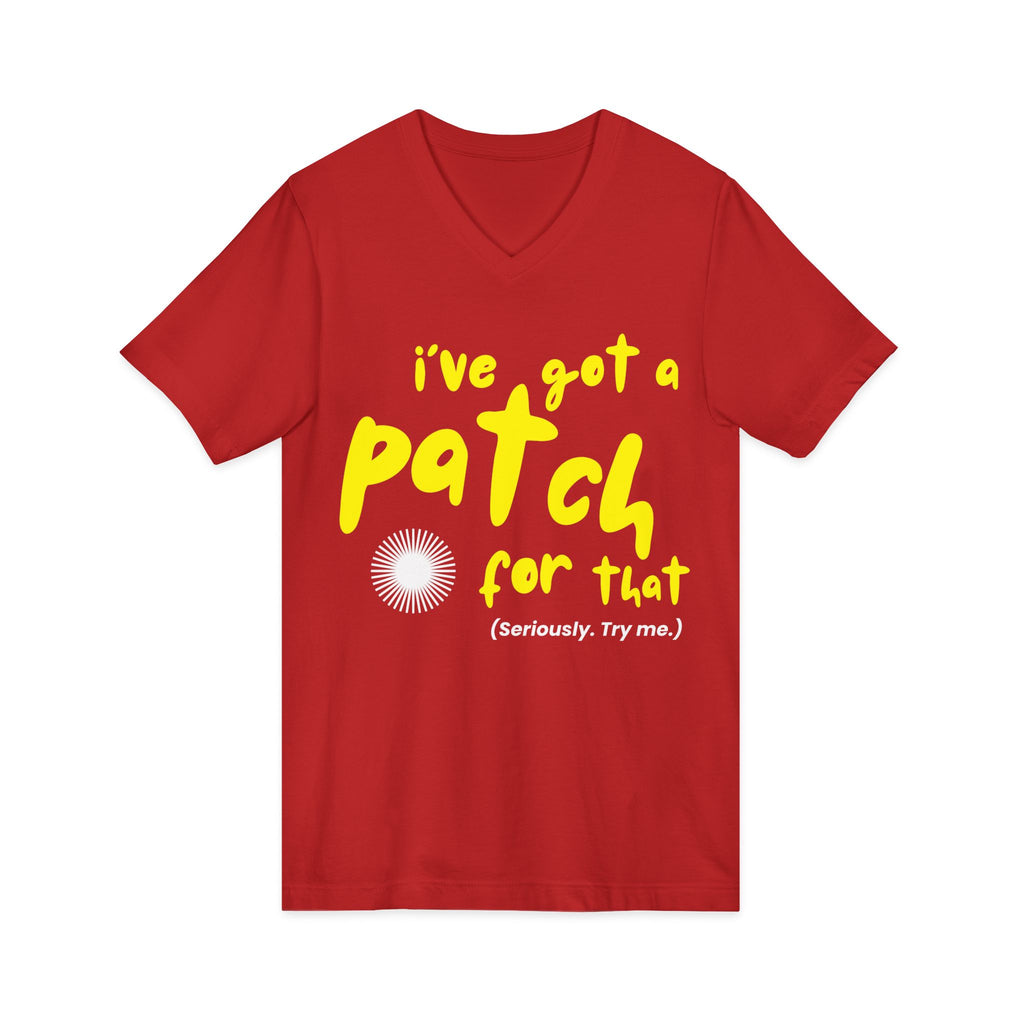 "I've Got a Patch for That" - Lightweight V-neck T-Shirt
